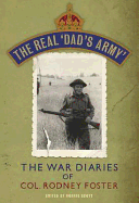 The Real 'Dad's Army': The War Diaries of Col. Rodney Foster