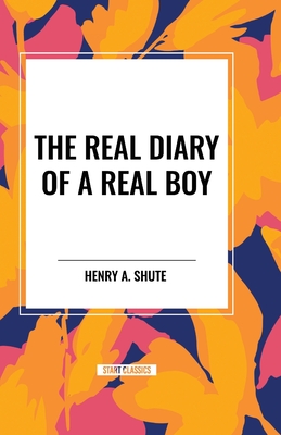 The Real Diary of a Real Boy - Shute, Henry A