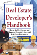 The Real Estate Developer's Handbook: How to Set Up, Operate, and Manage a Financially Successful Real Estate Development