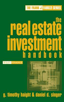 The Real Estate Investment Handbook - Haight, G Timothy, and Singer, Daniel D