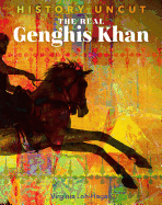 The Real Genghis Khan