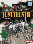 The Real History of Juneteenth