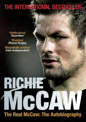 The Real McCaw: The Autobiography - McCaw, Richie