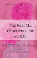The Real Me Experience for Moms Devotional Journal: Real Motherhood Issues