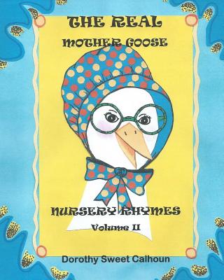 The Real Mother Goose Nursery Rhymes: Mother Goose Nursery Rhymes Personified - Calhoun, Dorothy Sweet