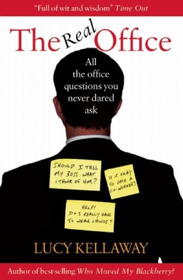 The Real Office: All the Office Questions You Never Dared Ask - Kellaway, Lucy