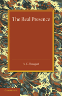 The Real Presence: Or the Localisation in Cultus of the Divine Presence