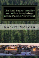 The Real Sedro-Woolley and Other Imaginings of the Pacific Northwest