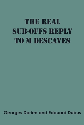 The real sub-offs Reply to M Descaves - Darien, Georges, and Dubus, Edouard