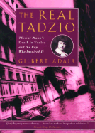 The Real Tadzio: Thomas Mann's Death in Venice and the Boy Who Inspired It