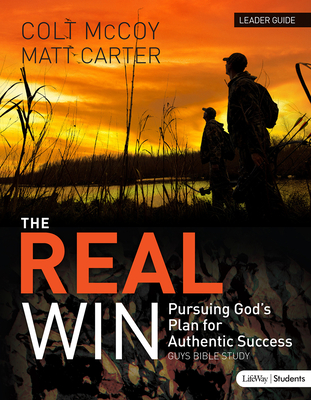 The Real Win - Student Leader Guide - Carter, Matt, PhD, and McCoy, Colt