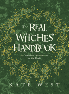 The Real Witches' Handbook: A Complete Introduction to the Craft