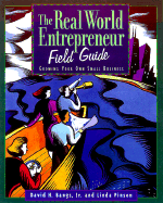 The Real World Entrepreneur Field Guide: Growing Your Own Business - Bangs, David H, Jr., and Pinson, Linda