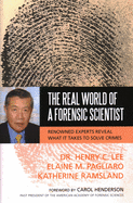 The Real World of a Forensic Scientist: Renowned Experts Reveal What It Takes to Solve Crimes