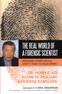 The Real World of a Forensic Scientist: Renowned Experts Reveal What It Takes to Solve Crimes
