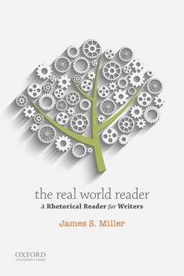 The Real World Reader: A Rhetorical Reader for Writers - Miller, James S