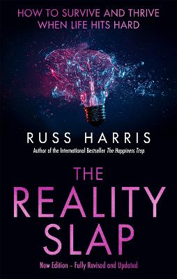 The Reality Slap 2nd Edition: How to survive and thrive when life hits hard - Harris, Russ