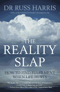 The Reality Slap: How to Find Fulfilment When Life Hurts