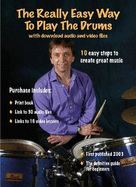 The Really Easy Way to Play the Drums - with download audio and video files: 10 easy steps to create great music
