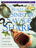 The Really Sinister Savage Shark - Dorling Kindersley Publishing, and Taylor, Barbara, and Reece