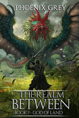 The Realm Between: God of Land (Book 7) - Grey, Phoenix