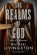 The Realms of God: A Novel of the Roman Empire (the Shards of Heaven, Book 3)