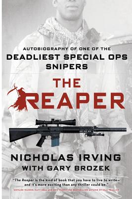 The Reaper: Autobiography Of One Of The Deadliest Special Ops Snipers - Nicholas, Irving