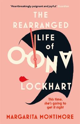 The Rearranged Life of Oona Lockhart: The topsy turvy life affirming adventure - Montimore, Margarita