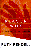 The Reason Why: An Anthology of the Murderous Mind - Rendell, Ruth