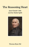 The Reasoning Heart: Jean-Claude Colin and the Marist Spirit