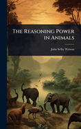 The Reasoning Power in Animals