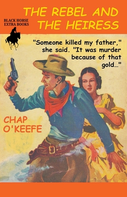 The Rebel and the Heiress - O'Keefe, Chap