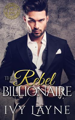 The Rebel Billionaire - Clifton, Valorie (Editor), and Layne, Ivy