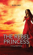 The Rebel Princess: A Young Adult Fantasy