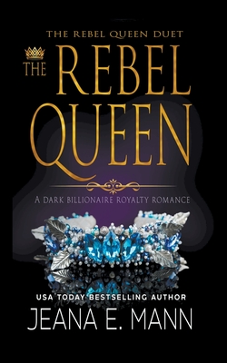 The Rebel Queen - Mann, Jeana E