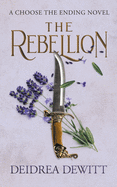 The Rebellion: A Choose the Ending Novel