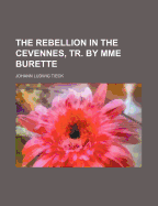 The Rebellion in the Cevennes, Tr. by Mme Burette