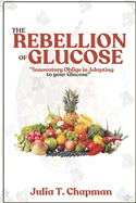 The Rebellion Of Glucose: Innovatory Oblige in Adapting to your glucose