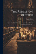 The Rebellion Record: Spirit of the Pulpit, With Reference to the Present Crisis: A Collection of Sermons: Part 1