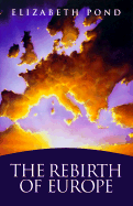 The Rebirth of Europe: Revised Edition - Pond, Elizabeth