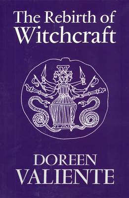 The Rebirth of Witchcraft - Valiente, Doreen