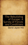 The Rebuilding of Europe: A Survey of Forces and Conditions
