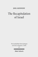 The Recapitulation of Israel: Use of Israel's History in Matthew 1:1-4:11 - Kennedy, Joel