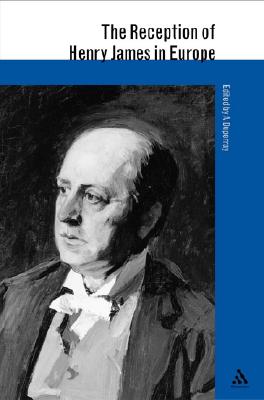 The Reception of Henry James in Europe - Duperray, Annick (Editor), and Shaffer, Elinor (Editor)