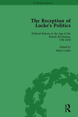 The Reception of Locke's Politics Vol 4: From the 1690s to the 1830s - Goldie, Mark