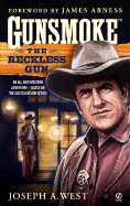 The Reckless Gun - West, Joseph A, and Arness, James (Foreword by)