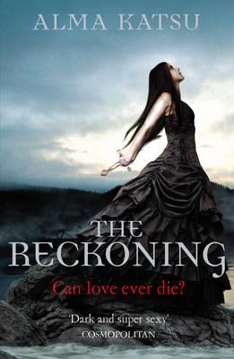 The Reckoning: (Book 2 of The Immortal Trilogy) - Katsu, Alma