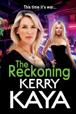 The Reckoning: The BRAND NEW action-packed gangland thriller from Kerry Kaya - Kerry Kaya