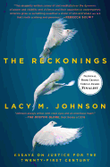 The Reckonings: Essays on Justice for the Twenty-First Century