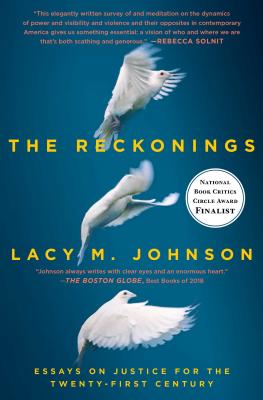 The Reckonings: Essays on Justice for the Twenty-First Century - Johnson, Lacy M